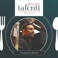 A CENA CON GIANLUCA RENZI, CHEF DI CANNAVACCIULO LE CATTEDRALI RELAIS