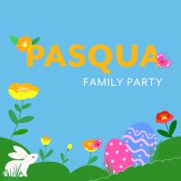 FAMILY PARTY | SPECIALE PASQUA