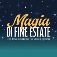 MAGIA DI FINE ESTATE - FESTA IN TERRAZZA PER GRANDI E PICCINI
